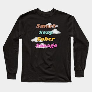 Smart Sexy Sober Savage Long Sleeve T-Shirt